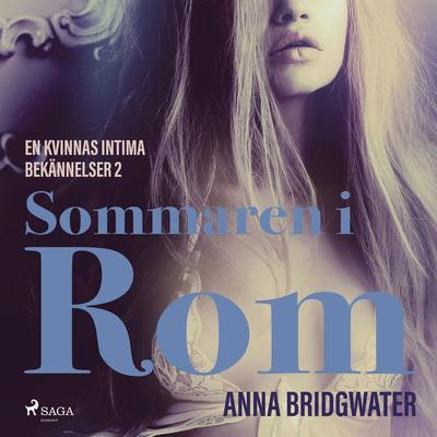 Sommaren i Rom - En kvinnas intima bekännelser 2 - Anna Bridgwater, Audio, 9788711817193
