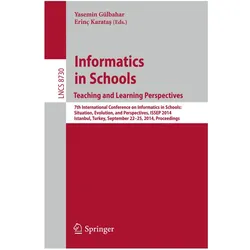 Informatics in SchoolsTeaching and Learning Perspectives, Fachbücher von Erinç Karatas, Yasemin Gülbahar