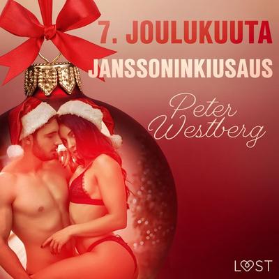 7. joulukuuta: Janssoninkiusaus – eroottinen joulukalenteri - Peter Westberg, Audio, 9788726710021