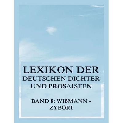 Lexikon der deutschen Dichter und Prosaisten vom Beginn des 19. Jahrhunderts bis zur Gegenwart, Taschenbuch von Franz Brümmer, Jazzybee Verlag,