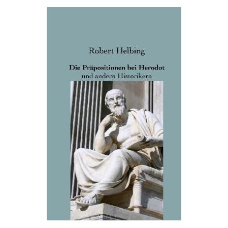 Vero Die Präpositionen bei Herodot (Deutsch, Robert Helbing) (35216139)