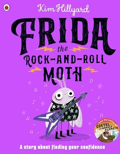 Kim Hillyard - Frida the Rock-and-Roll Moth: A story about finding your confidence - Preis vom 05.10.2026 03:47:11 h