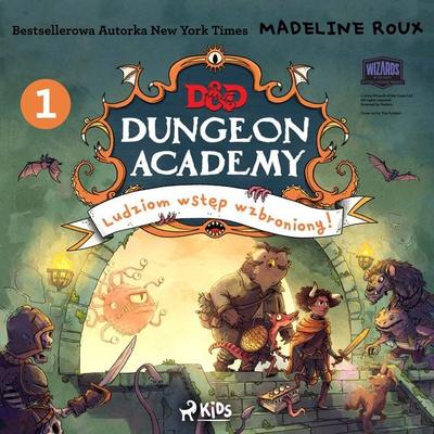 Dungeons & Dragons. Dungeon Academy 1: Ludziom wstęp wzbroniony! - Madeleine Roux, Audio, 9788727138664