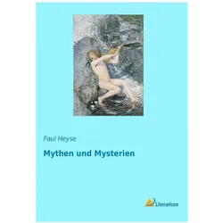 Mythen und Mysterien, Belletristik von Paul Heyse