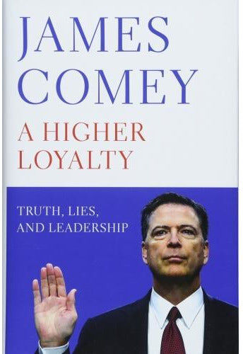 MACMILLAN A Higher Loyalty - Truth Lies And Leadership