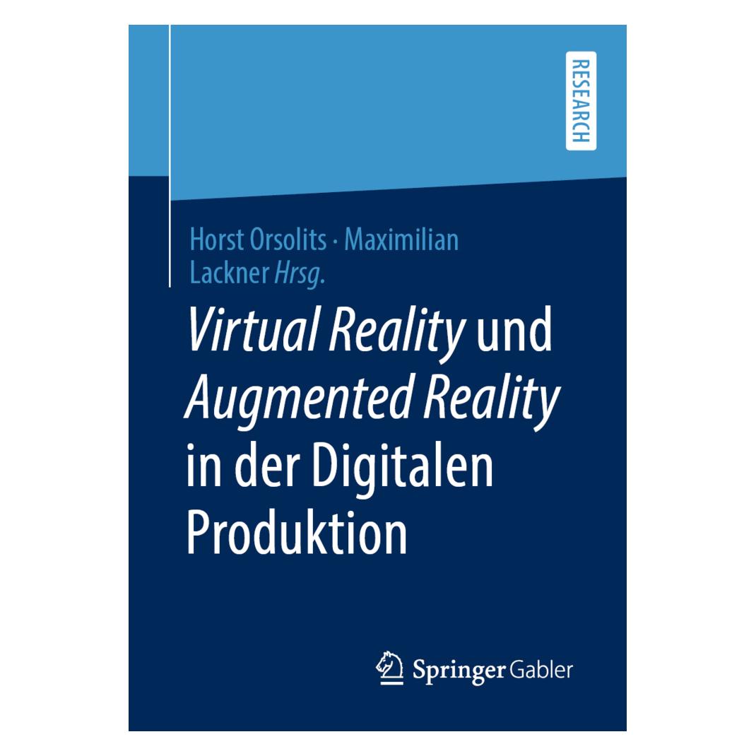 Springer Virtual Reality und Augmented Reality in der Digitalen Produktion (Deutsch, Softcover, Horst Orsolits, Maximilian Lackner) (35151627)