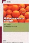 Uwe Gröber - Orthomolekulare Medizin. Ein Leitfaden für Apotheker und Ärzte - Preis vom 09.10.2026 07:28:09 h