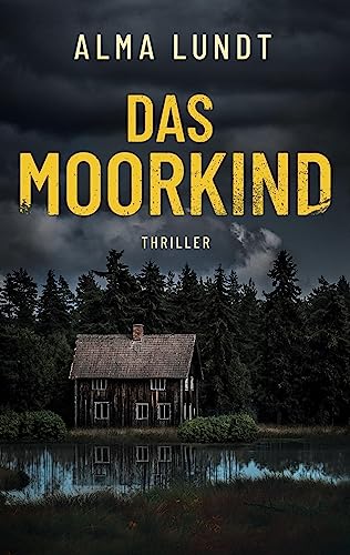 Alma Lundt - Das Moorkind: Thriller - Preis vom 13.10.2026 11:25:28 h