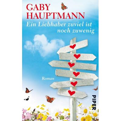 Ein Liebhaber zu viel ist noch zu wenig, Taschenbuch von Gaby Hauptmann, Piper Taschenbuch