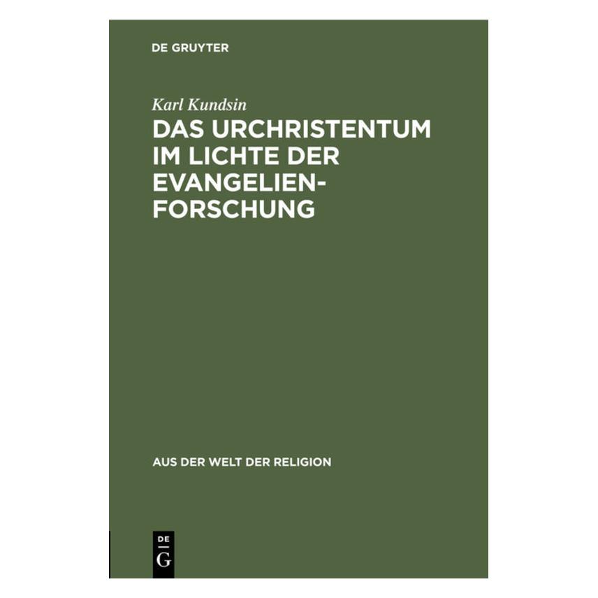 De Gruyter Kundsin:Das Urchristentum im Lichte der (Deutsch, Hardcover, Karl Kundsin) (67767425)