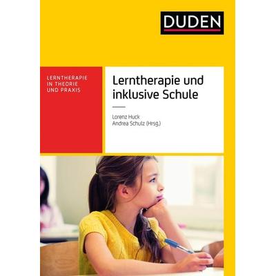 Lerntherapie und inklusive Schule, Taschenbuch von Andrea Schulz,Lorenz Huck, Duden ein Imprint von Cornelsen Verlag GmbH, 978-3-411-76231-6