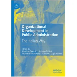 Organizational Development in Public Administration, Fachbücher von Stefano Battini, Francesca Gagliarducci, Maurizio Decastri, Filomena Buonocore