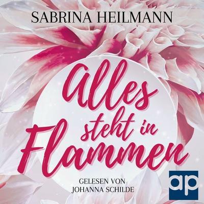 Alles steht in Flammen - Sabrina Heilmann, Audio, 9783987476679