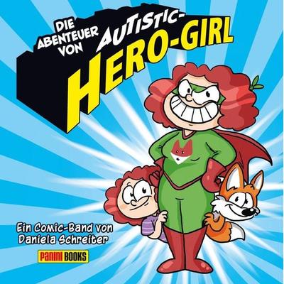 Die Abenteuer von Autistic Hero-Girl, Gebundene Ausgabe von Daniela Schreiter, Panini, 978-3-8332-3540-5