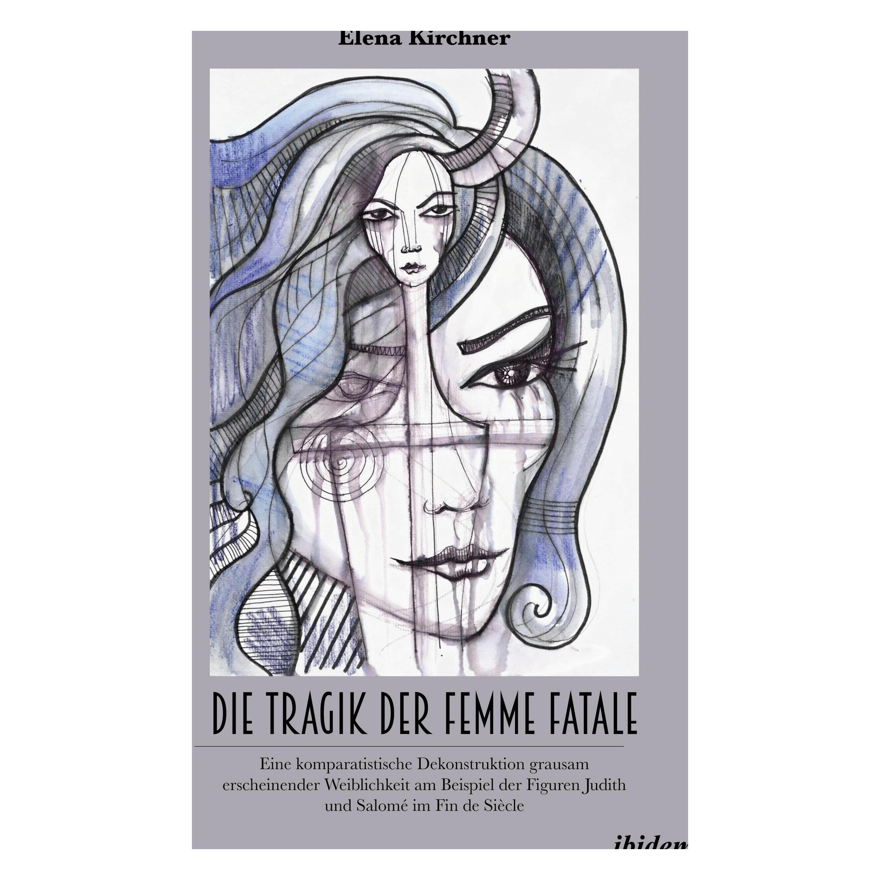 ibidem Die Tragik der Femme Fatale (Deutsch, Hardcover, Elena Kirchner) (46498900)