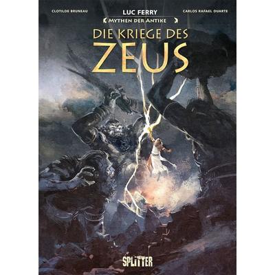 Mythen der Antike: Die Kriege des Zeus, Gebundene Ausgabe von Luc Ferry,Clotilde Bruneau, Splitter-Verlag, 978-3-9872102-0-4