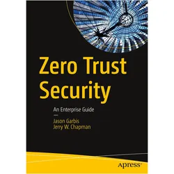 Zero Trust Security: An Enterprise Guide, Fachbücher von Jason Garbis, Jerry W. Chapman