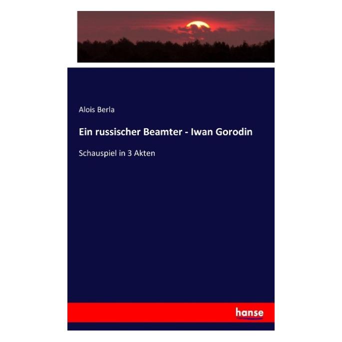 Hansebooks Ein russischer Beamter - Iwan Gorodin (Deutsch, Alois Berla, 2016) (8309646)