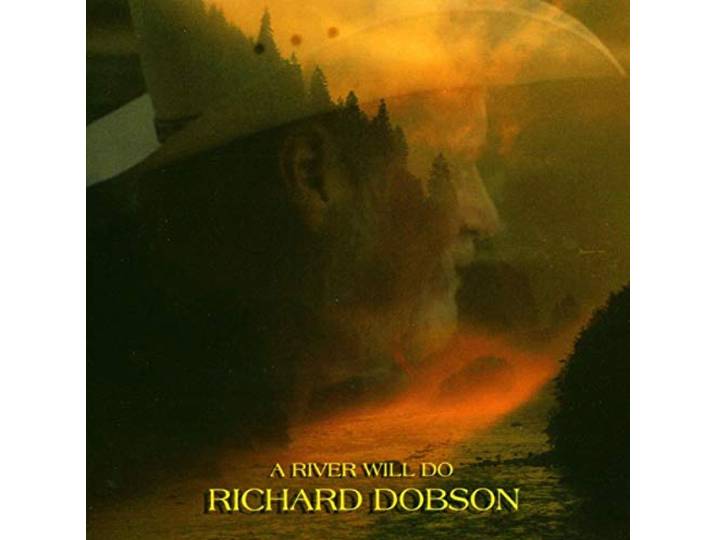 Richard Dobson - A River Will Do