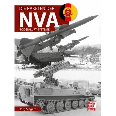 Die Raketen der NVA, Gebundene Ausgabe von Jörg Siegert, Motorbuch Verlag, 978-3-613-04821-8