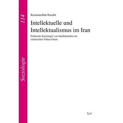 Intellektuelle und Intellektualismus im Iran, Taschenbuch von Keramatollah Rasekh, Lit Verlag, 978-3-643-25235-7