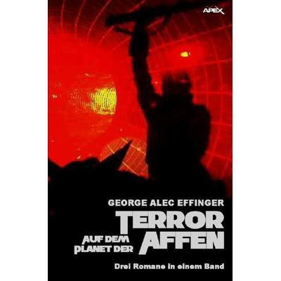 TERROR AUF DEM PLANET DER AFFEN, Taschenbuch von George Alec Effinger, Epubli, 978-3-7467-9484-6
