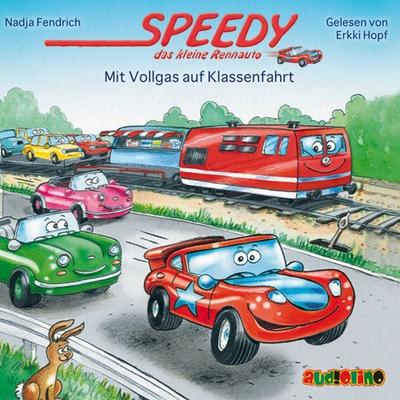 Speedy, das kleine Rennauto (4): Mit Vollgas auf Klassenfahrt - Nadja Fendrich, Audio, 4057664026507