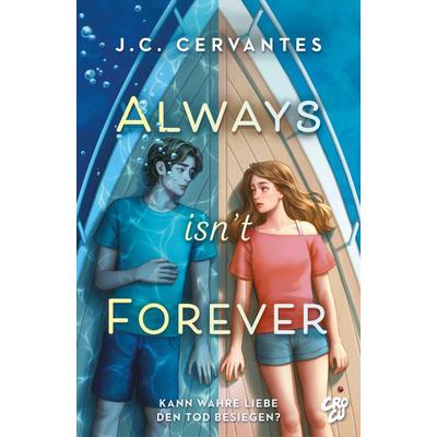 Always Isn’t Forever – Kann wahre Liebe den Tod besiegen?, Taschenbuch von J. C. Cervantes, Crocu