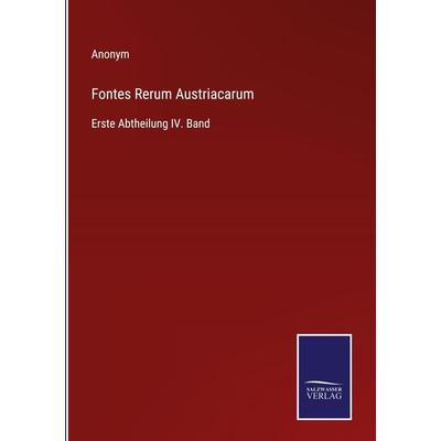 Fontes Rerum Austriacarum, Gebundene Ausgabe von Anonym, BoD - Books on Demand, 978-3-7525-9813-1