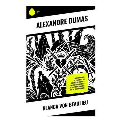 Blanca von Beaulieu, Taschenbuch von Alexandre Dumas, Copycat, 978-80-285-2418-0