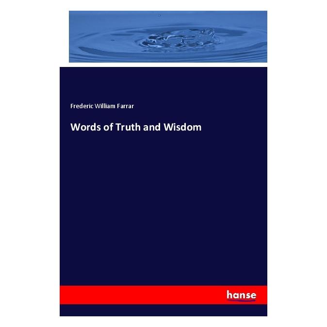 Hansebooks Words of Truth and Wisdom (Englisch, Softcover, Frederic William Farrar) (55977059)