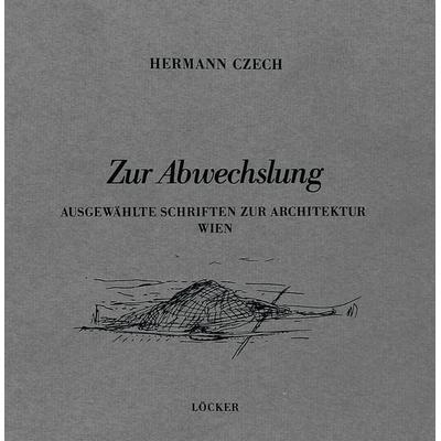 Zur Abwechslung, Gebundene Ausgabe von Hermann Czech, Löcker Verlag, 978-3-99098-239-6