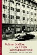 Waltraut Schälike - Ich wollte keine Deutsche sein: Berlin-Wedding - Hotel Lux - Dietz Verlag. Tochter des ersten Verlagsleiters des Verlages - Preis vom 09.10.2026 07:28:09 h
