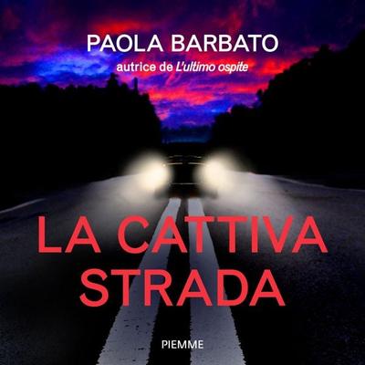 La cattiva strada - Paola Barbato, Audio, 9788858551981