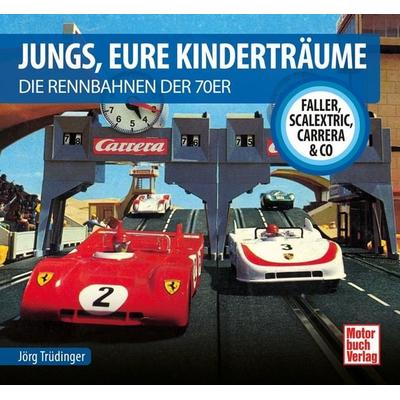 Jungs, Eure Kinderträume, Gebundene Ausgabe von Jörg Trüdinger, Motorbuch Verlag, 978-3-613-04638-2