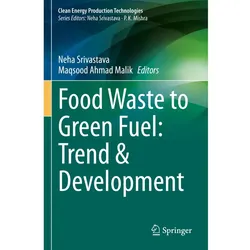 Food Waste to Green Fuel: Trend & Development, Fachbücher