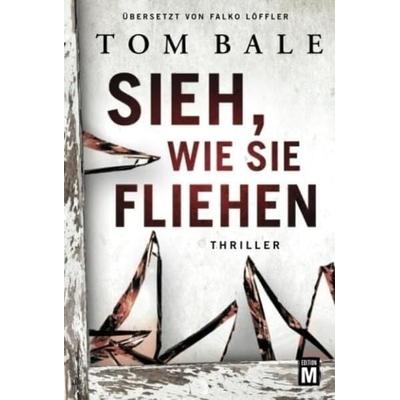Sieh, wie sie fliehen, Taschenbuch von Tom Bale, Edition M, 978-1-5039-5410-6