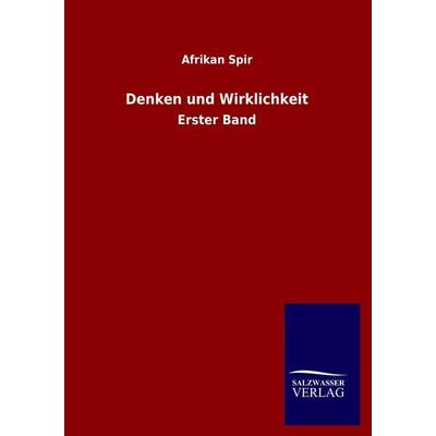 Denken und Wirklichkeit, Taschenbuch von Afrikan Spir, Salzwasser, 978-3-8460-4469-8