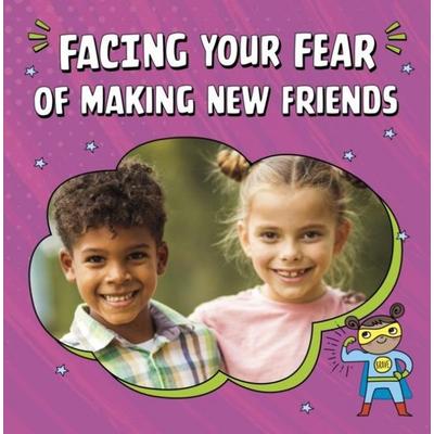 Facing Your Fear of Making New Friends, Taschenbuch von Renee Biermann, Capstone Global Library Ltd, 978-1-398-24996-7