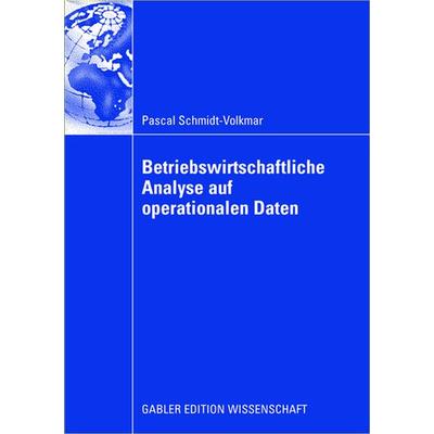 Betriebswirtschaftliche Analyse auf operationalen Daten, Taschenbuch von Pascal Schmidt-Volkmar, Betriebswirtschaftlicher Verlag Gabler,