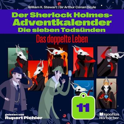 Das doppelte Leben (Der Sherlock Holmes-Adventkalender: Die sieben Todsünden, Folge 11) - Arthur Conan Doyle,William K. Stewart, Audio, 9783711931436