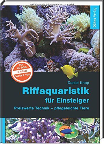 Daniel Knop - Riffaquaristik für Einsteiger: Preiswerte Technik - pflegeleichte Tiere - Preis vom 06.10.2026 07:26:00 h