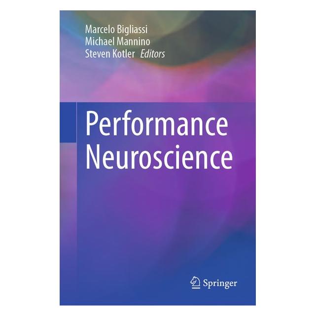 Springer Performance Neuroscience (Englisch, Hardcover, Marcelo Bigliassi, Michael Mannino, Steven Kotler) (70013468)