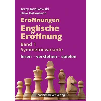 Eröffnungen - Englische Eröffnung Band 1 Symmetrievariante, Gebundene Ausgabe von Jerzy Konikowski,Uwe Bekemann, Beyer, Joachim, Verlag,
