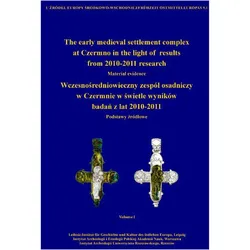 The early medieval settlement complex at Czermno in the light of results from 2010-2011 researc, Fachbücher von Marcin Woloszyn