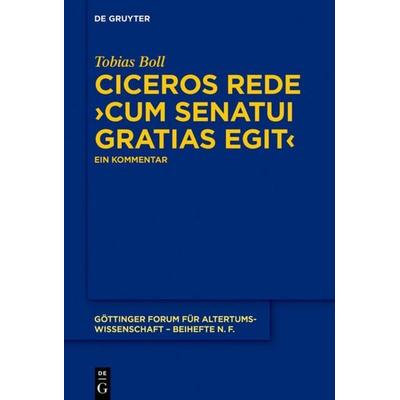 Ciceros Rede ›cum senatui gratias egit‹, Gebundene Ausgabe von Tobias Boll, De Gruyter, 978-3-11-062921-7
