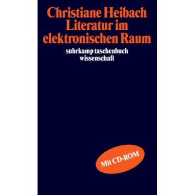 Literatur im elektronischen Raum, Taschenbuch von Christiane Heibach, Suhrkamp, 978-3-518-29205-1