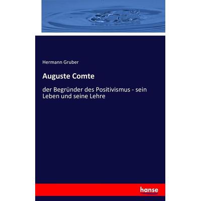 Auguste Comte, Taschenbuch von Hermann Gruber, Hansebooks, 978-3-7411-7494-0