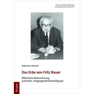 Das Erbe von Fritz Bauer, Taschenbuch von Sebastian Hennel, Tectum Wissenschaftsverlag, 978-3-8288-4774-3