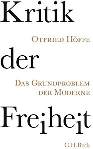 Otfried Höffe - Kritik der Freiheit: Das Grundproblem der Moderne - Preis vom 04.10.2026 03:51:26 h